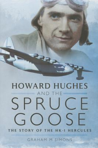 Könyv Howard Hughes and the Spruce Goose Graham M Simons