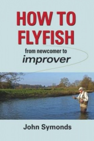 Kniha How to Flyfish John Symonds