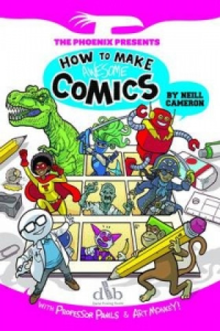 Książka How to Make Awesome Comics Neill Cameron