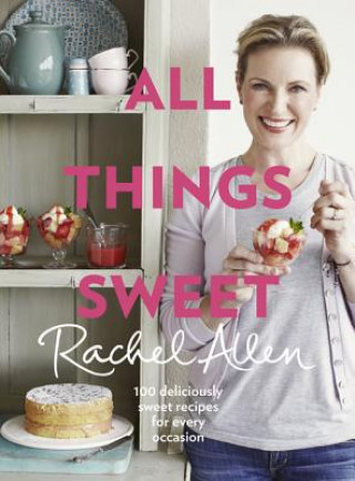 Kniha All Things Sweet Rachel Allen