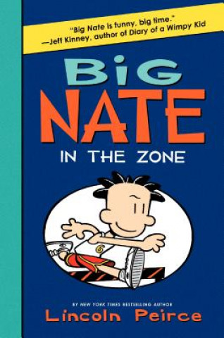 Carte Big Nate: In the Zone Lincoln Peirce
