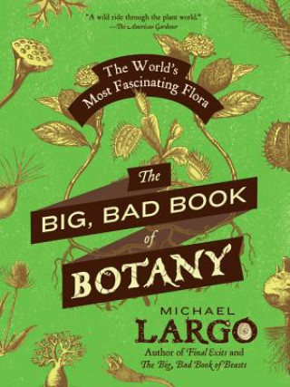 Kniha Big, Bad Book of Botany Michael Largo