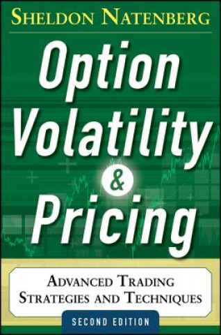 Kniha Option Volatility and Pricing: Advanced Trading Strategies and Techniques Sheldon Natenberg