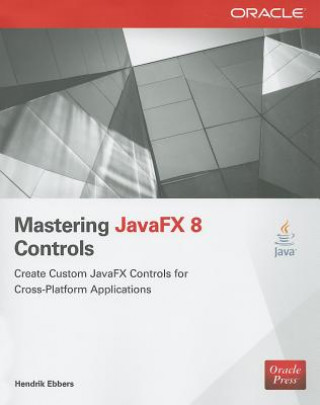 Kniha Mastering JavaFX 8 Controls Hendrik Ebbers