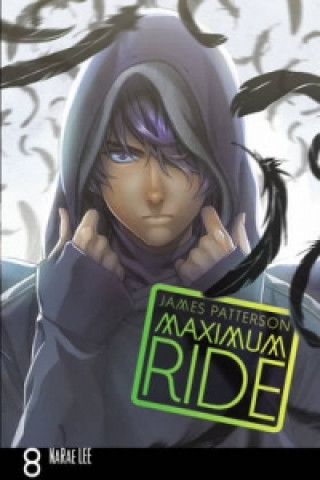 Carte Maximum Ride: Manga Volume 8 James Patterson