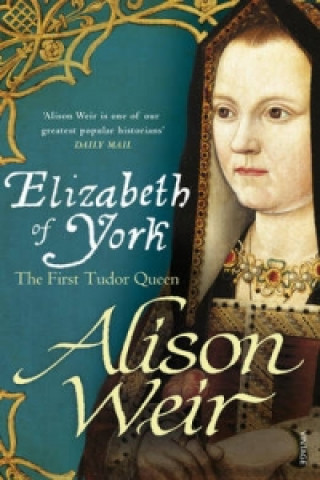 Carte Elizabeth of York Alison Weir
