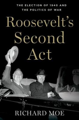 Carte Roosevelt's Second Act Richard Moe