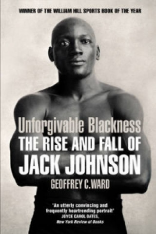 Kniha Unforgivable Blackness Geoffrey Ward