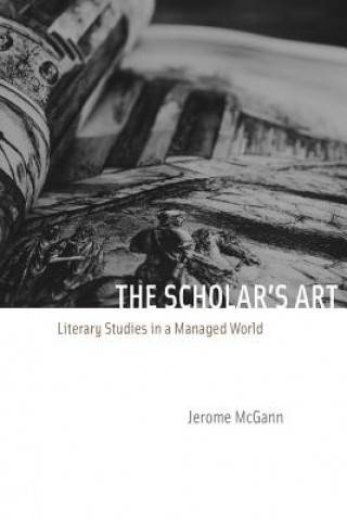 Könyv Scholar's Art Jerome J. McGann