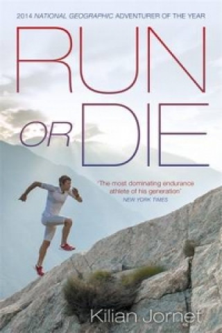 Kniha Run or Die Kilian Jornet
