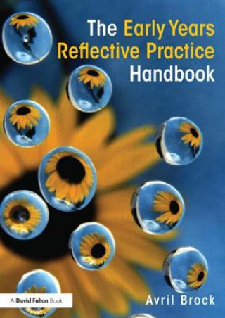 Книга Early Years Reflective Practice Handbook Avril Brock