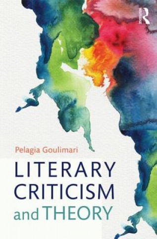 Könyv Literary Criticism and Theory Pelagia Goulimari