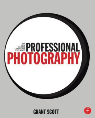 Kniha Professional Photography Grant Scott