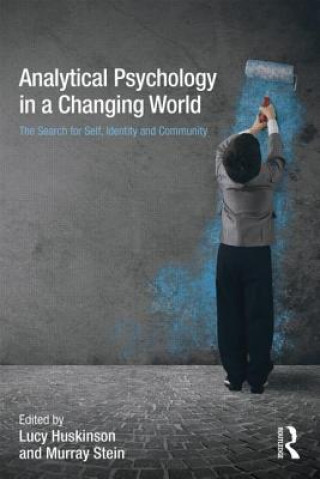 Livre Analytical Psychology in a Changing World: The search for self, identity and community Lucy Huskinson