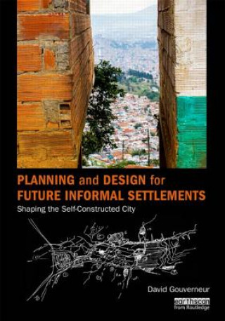 Kniha Planning and Design for Future Informal Settlements David Gouverneur