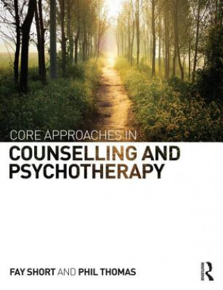 Carte Core Approaches in Counselling and Psychotherapy Fay Short