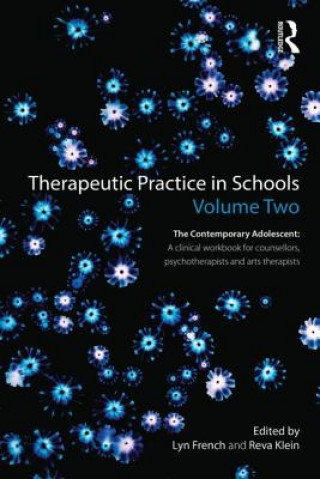 Carte Therapeutic Practice in Schools Volume Two The Contemporary Adolescent Lyn French