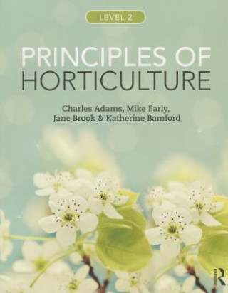 Kniha Principles of Horticulture: Level 2 Charles Adams