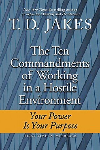 Carte Ten Commandments of Working in a Hostile Environment T D Jakes