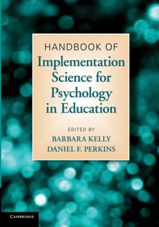 Könyv Handbook of Implementation Science for Psychology in Education Barbara Kelly