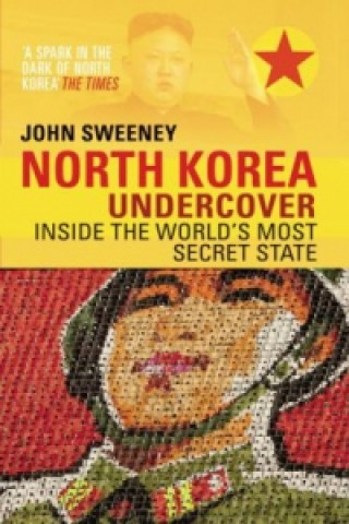 Kniha North Korea Undercover John Sweeney