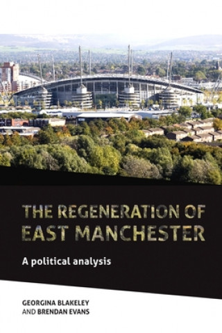 Knjiga Regeneration of East Manchester Georgina Blakeley