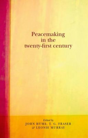 Knjiga Peacemaking in the Twenty-First Century John Hume