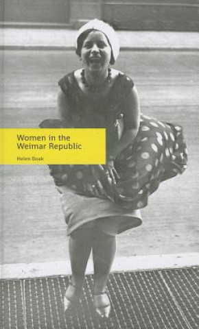 Könyv Women in the Weimar Republic Helen Boak