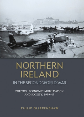 Buch Northern Ireland in the Second World War Philip Ollerenshaw