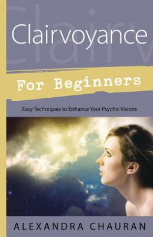 Kniha Clairvoyance for Beginners Alexandra Chauran