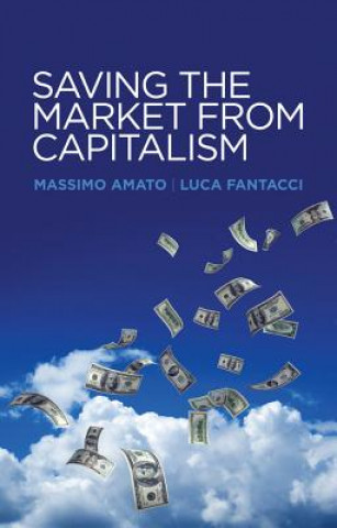 Kniha Saving the Market from Capitalism - Ideas for an Alternative Finance Massimo Amato