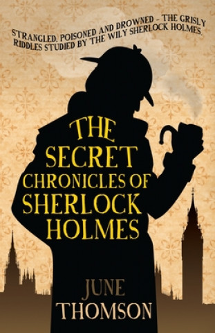 Książka Secret Chronicles of Sherlock Holmes June Thomson