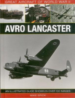Könyv Great Aircraft of World War Ii: Avro Lancaster Mike Spick