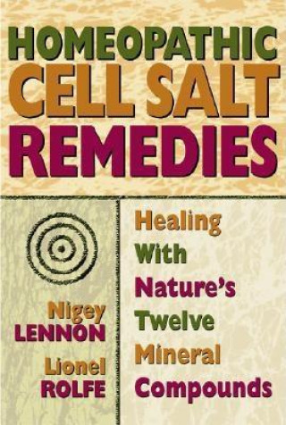 Kniha Homeopathic Cell Salt Remedies Nigey Lennon