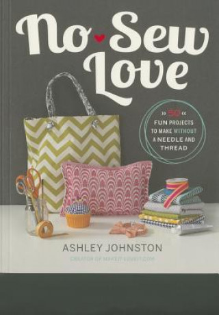 Könyv No-Sew Love Ashley Johnston