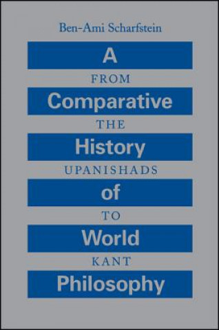 Kniha Comparative History of World Philosophy Ben-Ami Scharfstein