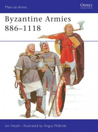 Kniha Byzantine Armies, 886-1118 Ian Heath