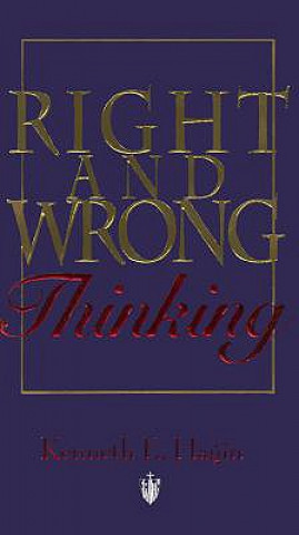 Könyv Right and Wrong Thinking Kenneth E Hagin