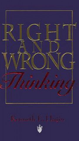 Kniha Right and Wrong Thinking Kenneth E Hagin