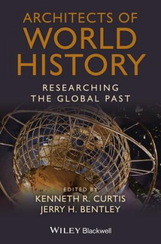 Knjiga Architects of World History - Researching the Global Past Kenneth R. Curtis