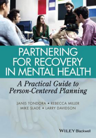 Книга Partnering for Recovery in Mental Health - A Practical Guide to Person-Centered Planning Janis Tondora
