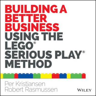 Carte Building a Better Business Using the Lego Serious Play Method Per Kristiansen
