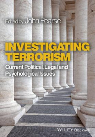 Book Investigating Terrorism - Current Political, Legal  and Psychological Issues John Pearse