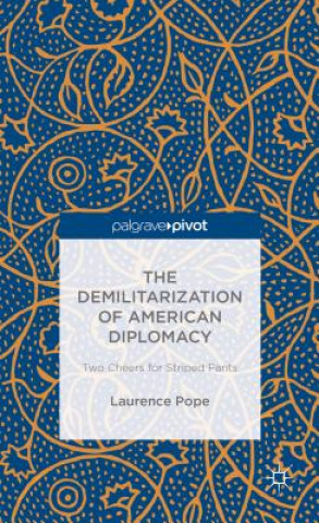 Book Demilitarization of American Diplomacy Laurence Pope