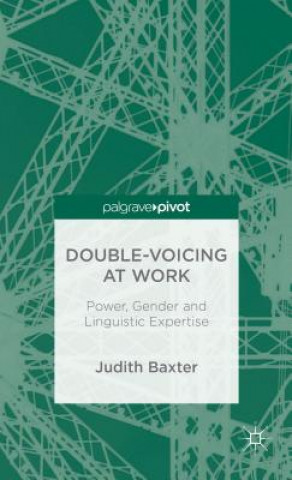 Книга Double-voicing at Work Judith Baxter