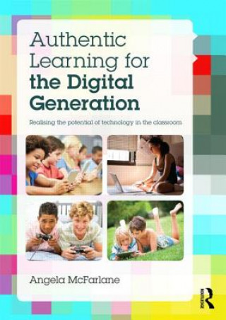 Βιβλίο Authentic Learning for the Digital Generation Angela McFarlane