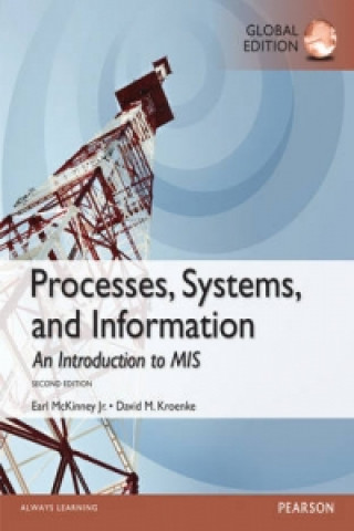 Book Processes, Systems, and Information: An Introduction to MIS, Global Edition David Kroenke