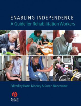 Książka Enabling Independence - A Guide for Rehabilitation Workers Hazel Mackey