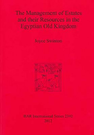 Carte Management of Estates and Their Resources in the Egyptian Old Kingdom Joyce Swinton