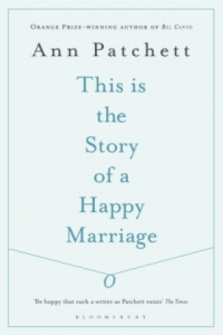 Книга This Is the Story of a Happy Marriage Ann Patchett